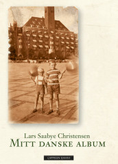 My Danish Album av Lars Saabye Christensen (Innbundet)