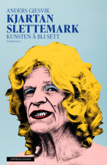 Kjartan Slettemark. En biografi av Anders Gjesvik (Innbundet)