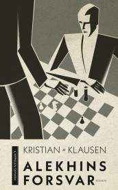 Alekhine's Defence av Kristian Klausen (Innbundet)