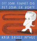 Omslag - Det som finnes og det som er borte