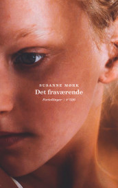 The Absence av Susanne Mørk (Innbundet)